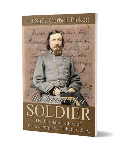 The Heart of a Soldier: The Intimate Letters of George E. Picket